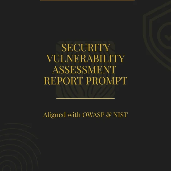 Security Vulnerability Assessment Report Prompt – Aligned with OWASP & NIST. Security Vulnerability Assessment Report Prompt – Aligned with OWASP & NIST.