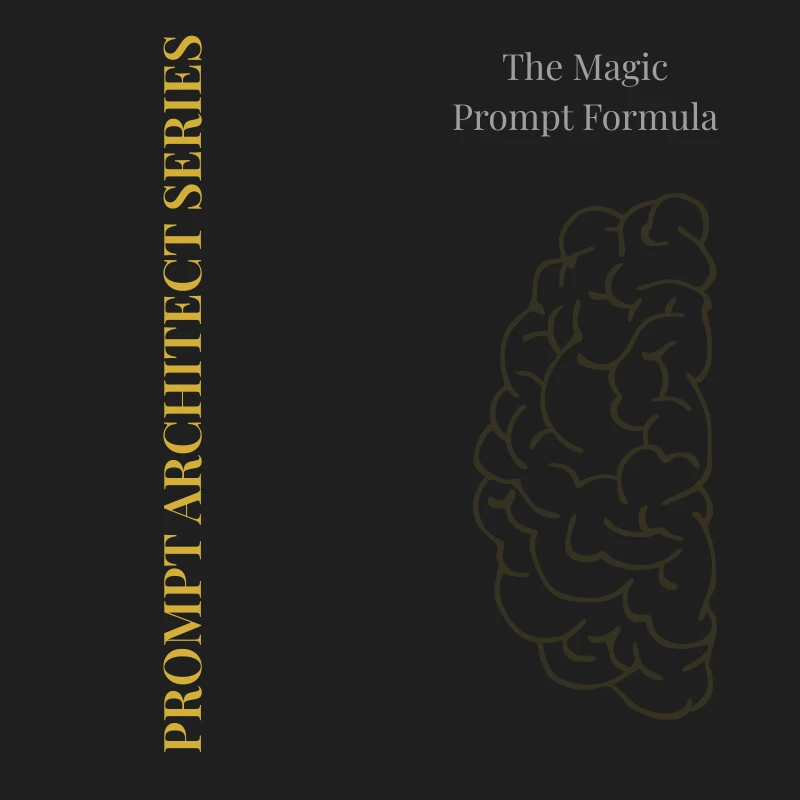 The Magic Prompt Formula